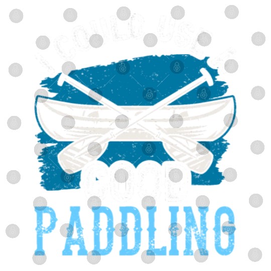 I Could Use A Good Paddling Hobby Kayak Kayaking Digital Files