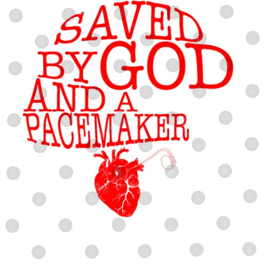 Saved By God And A Pacemaker Digital Files, CHD Awareness