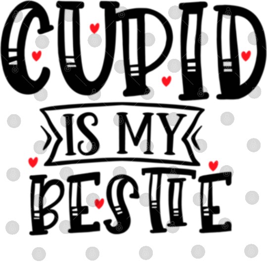Funny Valentine Cupid is My Bestie901 Digital Files