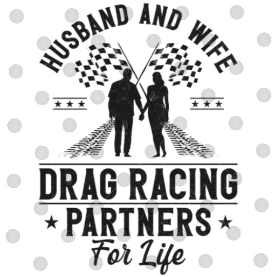 Drag Racing Race Car Husband Wife Digital Files