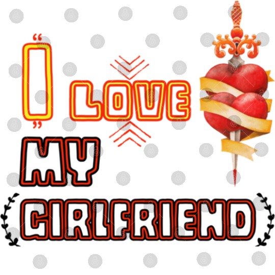 I Love My Girlfriend Quote Design267 Digital Files