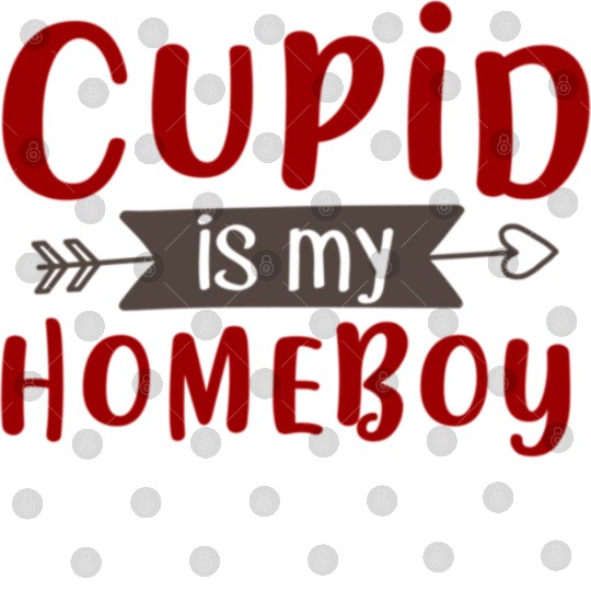 Best Valentines Day Cupid is My Homeboy369 Digital Files
