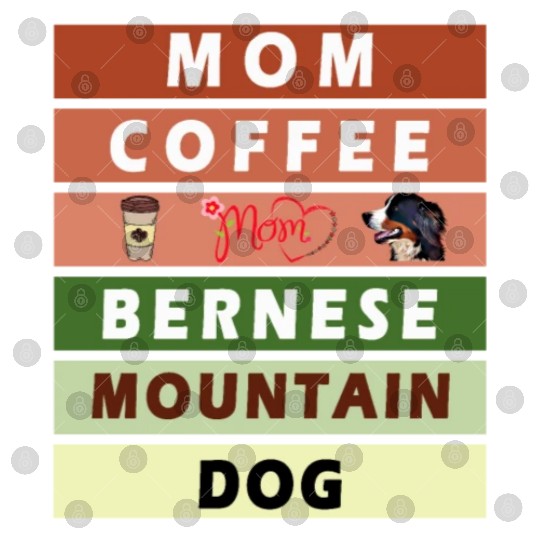 I love mom coffee and my bernese mountain dog Digital Files