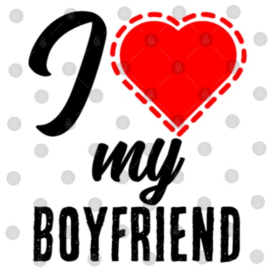 I love my boyfriend Digital Files