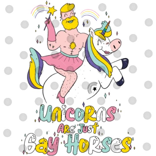 Unicorns are Just Gay Horses Funny LGBT Gay Pride Digital Files