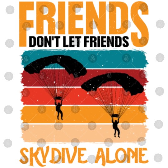 Friends Don't Let Friends Skydive Alone 2 Digital Files