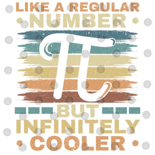 Like A Regular Number But Infinitely Cooler Pi Day Digital Files