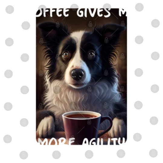 Border Collie - Coffee Gives Me More Agility (en) Digital Files