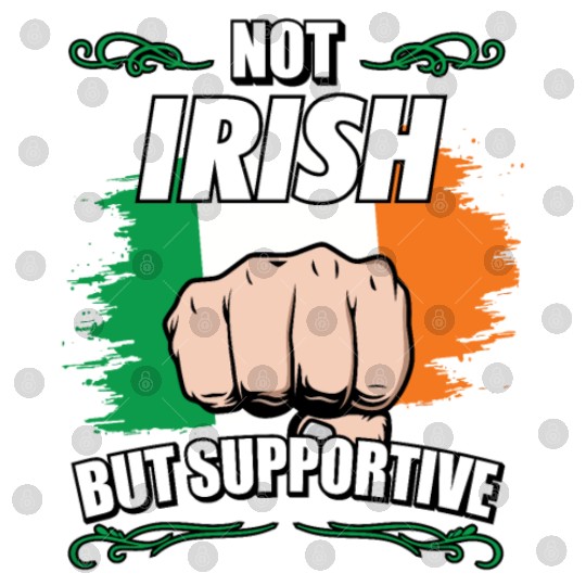 Not Irish But Supportive Travel Tourist Irish Digital Files