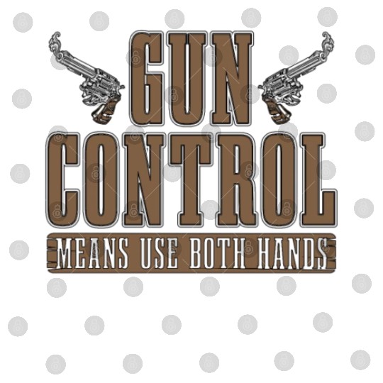 Gunsmith Gun Control Means Use Both Hands Shooting Digital Files