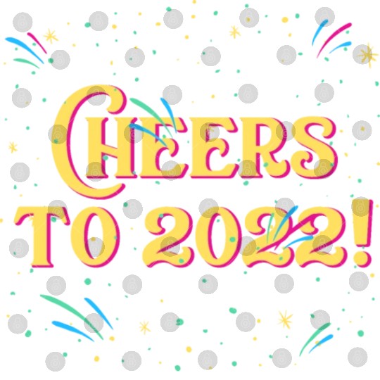 Cheers to 2022 Happy New Year Drinking NYE Drinker Digital Files