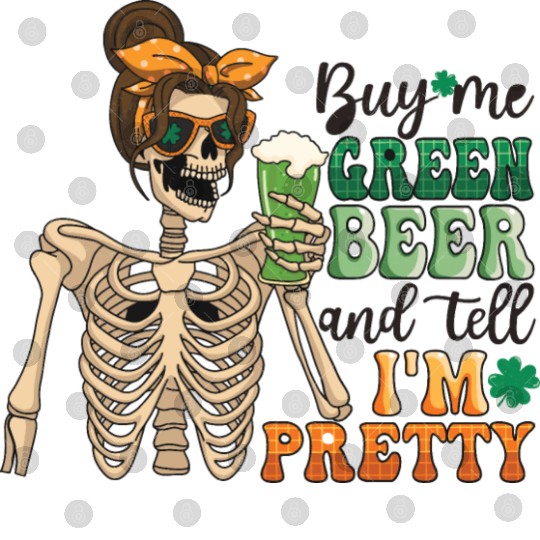 by me green beer and tell i'am pretty Digital Files
