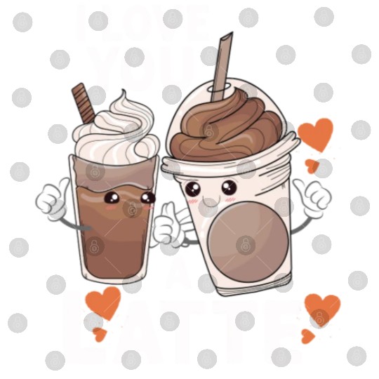 I Love You A Latte Digital Files