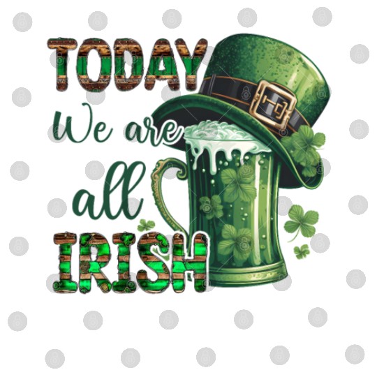 Mens St Patricks Day All Irish Green Shamrock Digital Files