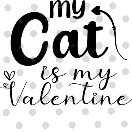 My cat Is My Valentine Valentine 14th February Digital Files