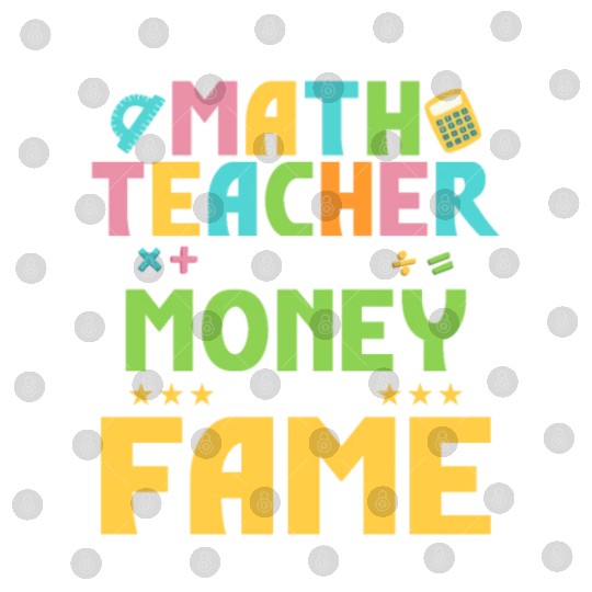 I Became A Math Teacher For The Money School Educa Digital Files