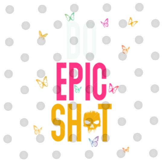 Funny sayings - DO EPIC SHIT Digital Files