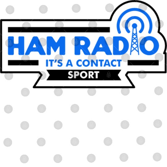 Ham Radio - It's a contact sport (light) Digital Files
