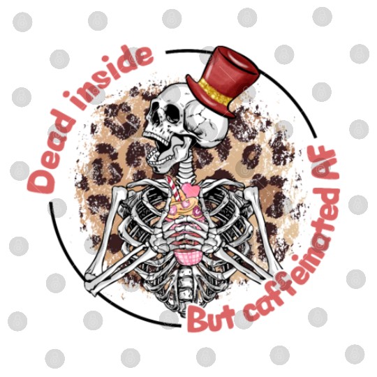 Dead Inside Caffeinated Skeleton Valentine Day Digital Files