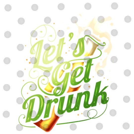 Lets Get Drunk With Beer On St Patricks Day Digital Files