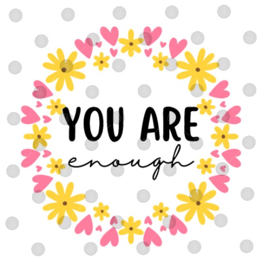 You Are Enough - Flower Crown Digital Files