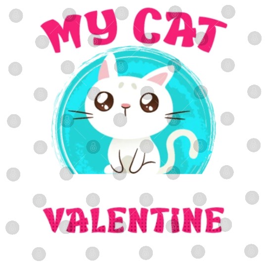 Cat love My cat is my valentine Valentine's Day Digital Files