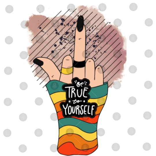 Be True To Yourself Middle Finger Digital Files