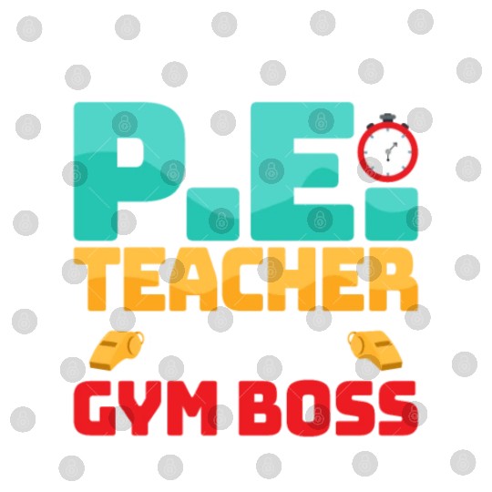 I'm The P.E. Teacher A.K.A. Gym Boss School Digital Files