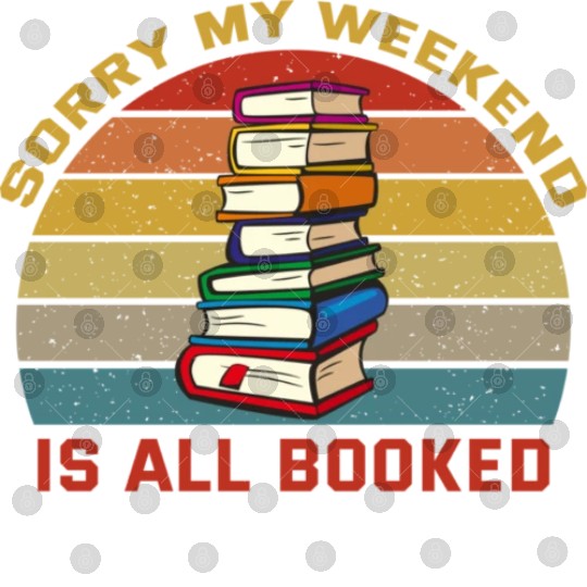 Sorry My Weekend Is All Booked For Book Lover Digital Files