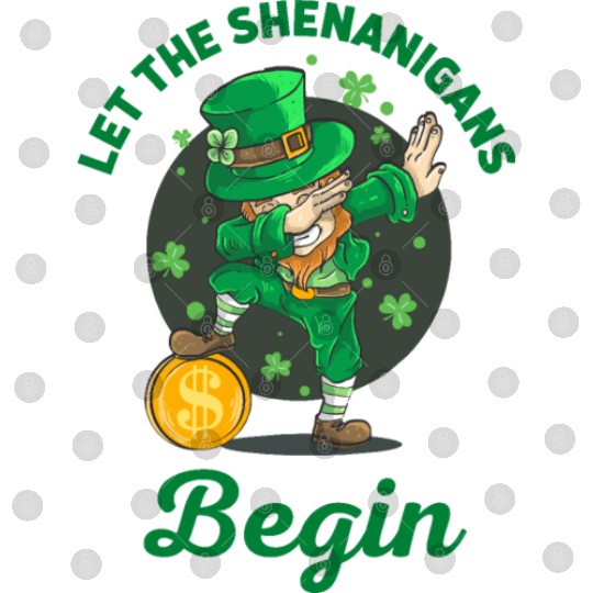 Let the Shenanigans Begin Saint Patricks Day 2023 Digital Files