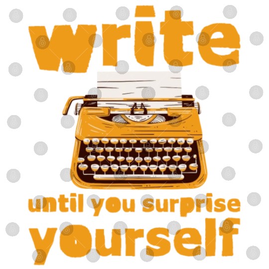 Write Until You Surprise Yourself Digital Files