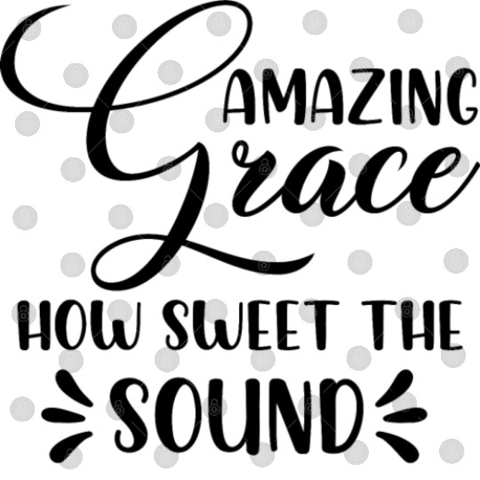 Amazing Grace How Sweet The Sound Digital Files