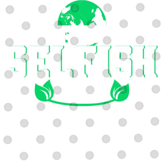 Don't Be So Selfish Stop Deforestation Earth Day Digital Files