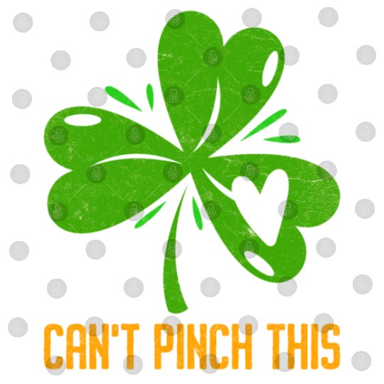 Can't Pinch this Shamrock St. Patrick's Day Digital Files