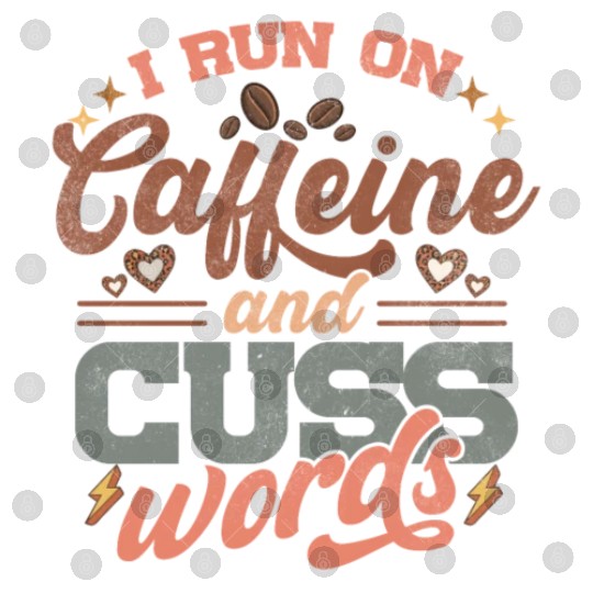 I Run on Caffeine, Chaos and Cuss Words Digital Files