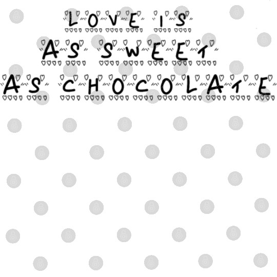 Love Is As Sweet as Chocolate Digital Files