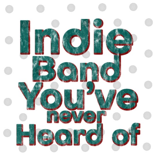Indie Band You've Never Heard Of 3 Digital Files