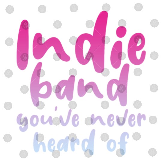 Indie Band You've Never Heard Of 4 Digital Files
