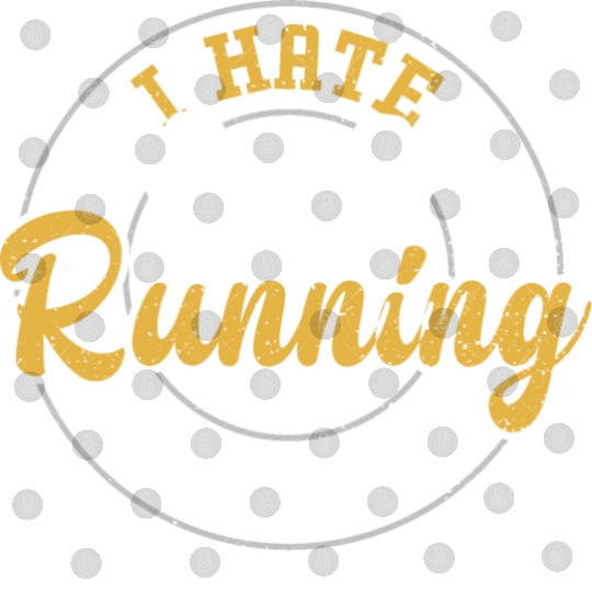 I Hate Running - Gym Digital Files