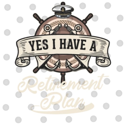 Sailing Retirement Plan Retired Sailor Sailboat Digital Files