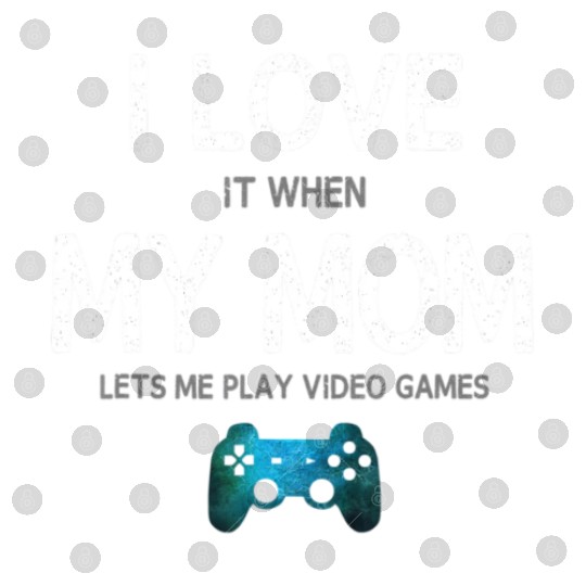 Funny Gamer I Love Mom Video Games Gaming Digital Files