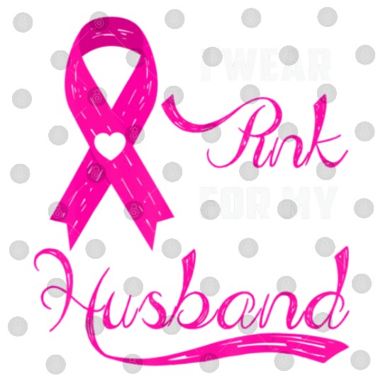 I Wear Pink For My Husband Breast Cancer Awareness Digital Files