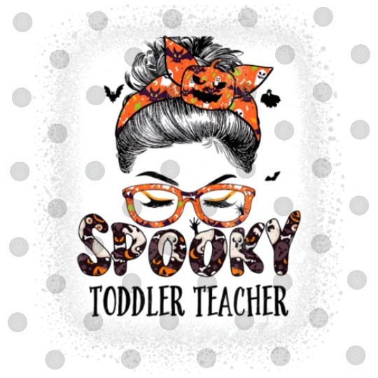 Messy Bun Spooky Toddler Teacher Bleached Digital Files