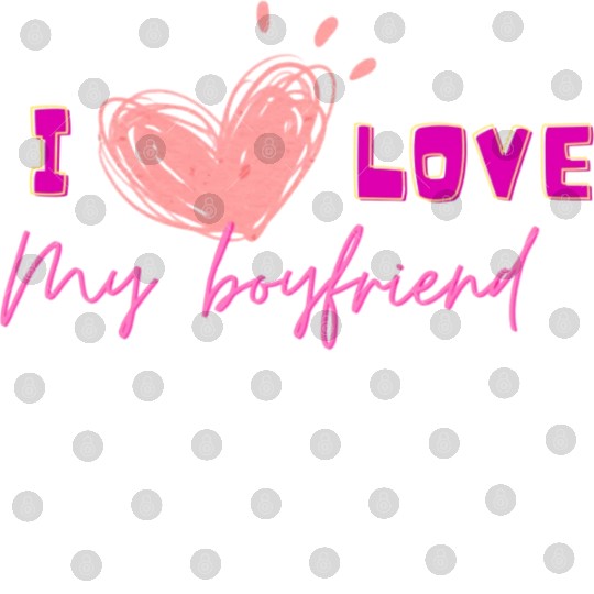 I love my boyfriend Digital Files