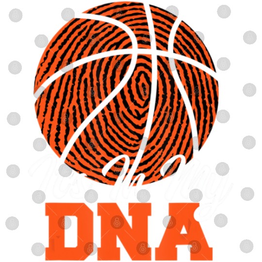 It s In My DNA Basketball Player Ball Game Trainer Digital Files