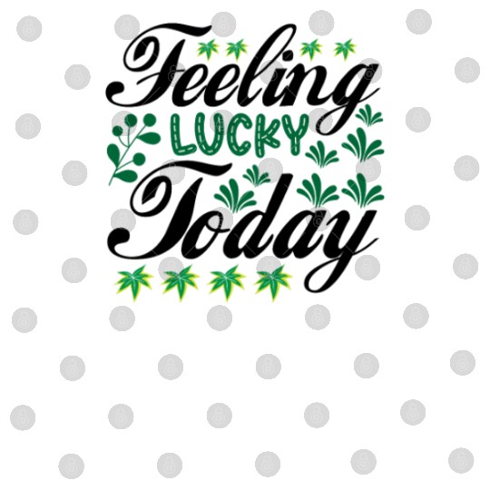 feeling lucky today Digital Files