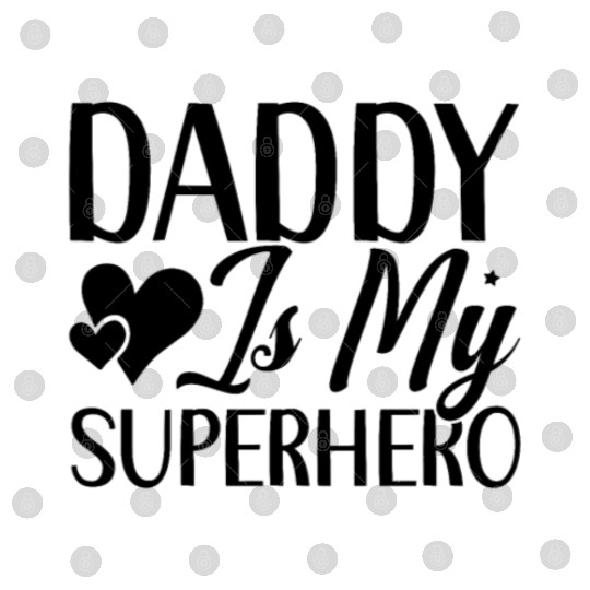 daddy is my superhero Digital Files