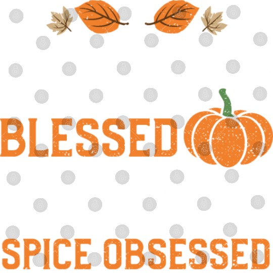 Stressed Blessed & Pumpkin Spice... Digital Files