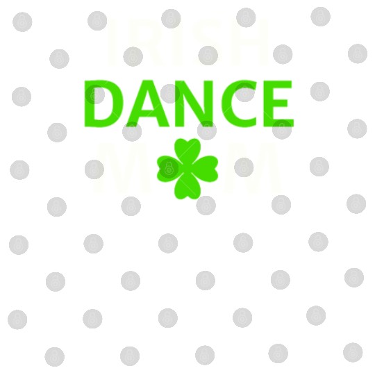 Irish Dance Mom St Patty's Day St Paddys Outfit Digital Files