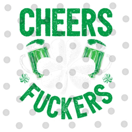 Cheers Fuckers St Patricks Day Beer Drinking Mugs Digital Files